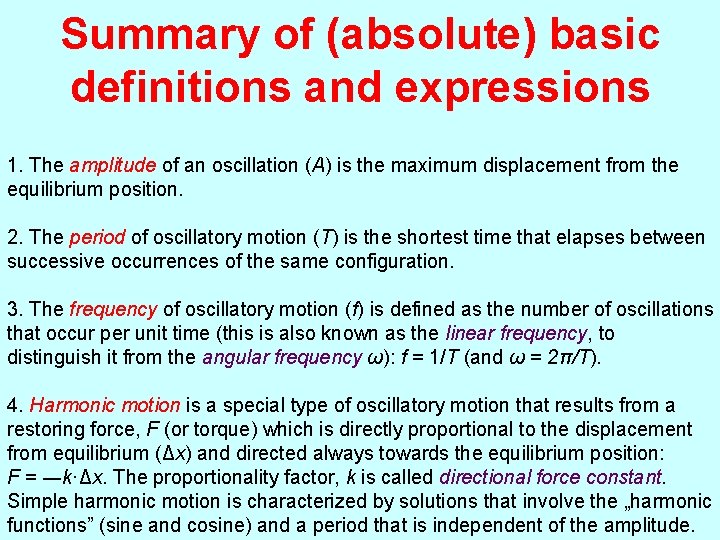 Summary of (absolute) basic definitions and expressions 1. The amplitude of an oscillation (A)