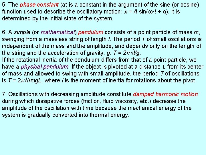 5. The phase constant (α) is a constant in the argument of the sine