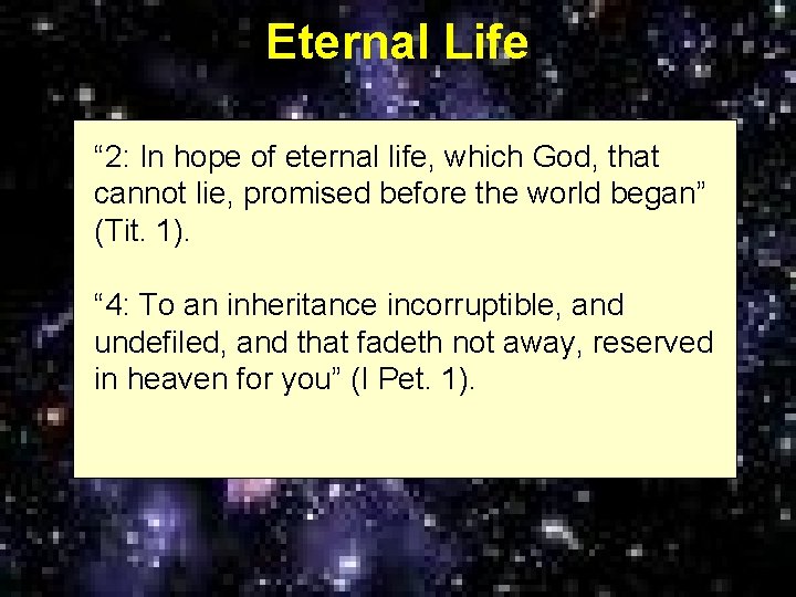 Eternal Life “ 2: In hope of eternal life, which God, that cannot lie,