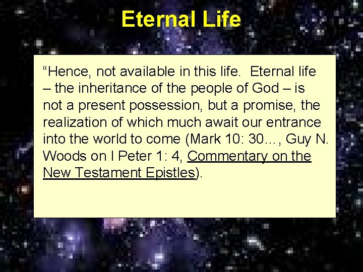 Eternal Life “Hence, not available in this life. Eternal life – the inheritance of