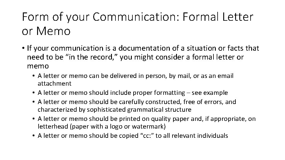 Form of your Communication: Formal Letter or Memo • If your communication is a