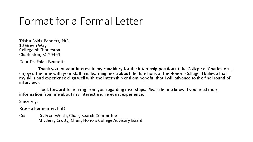 Format for a Formal Letter Trisha Folds-Bennett, Ph. D 10 Green Way College of