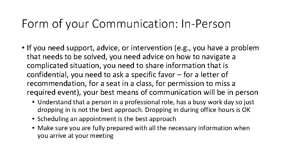 Form of your Communication: In-Person • If you need support, advice, or intervention (e.