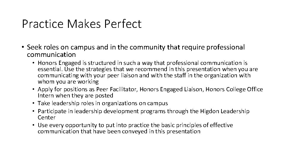 Practice Makes Perfect • Seek roles on campus and in the community that require