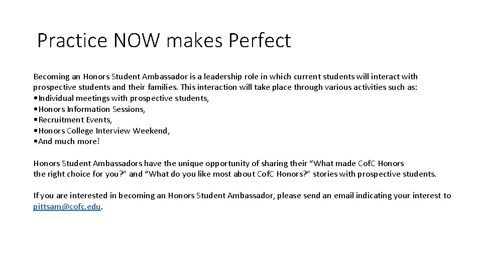 Practice NOW makes Perfect Becoming an Honors Student Ambassador is a leadership role in