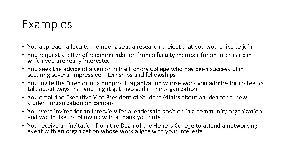 Examples • You approach a faculty member about a research project that you would