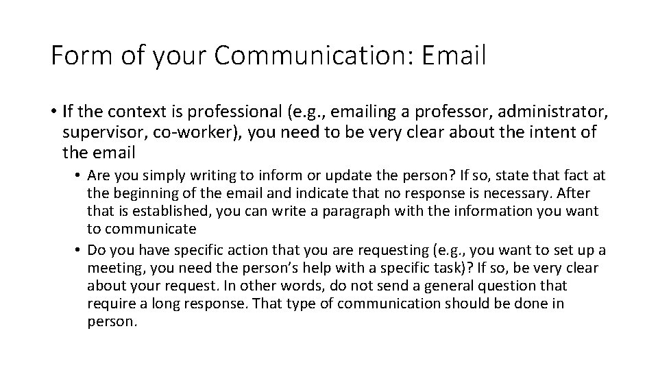 Form of your Communication: Email • If the context is professional (e. g. ,