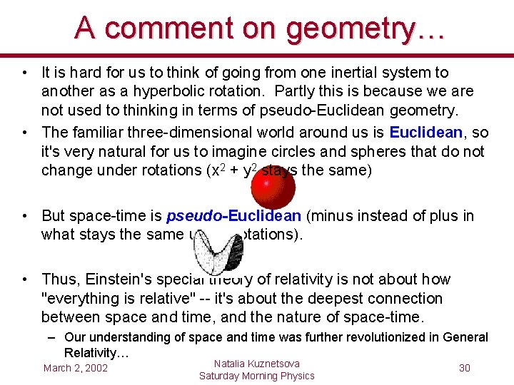 A comment on geometry… • It is hard for us to think of going