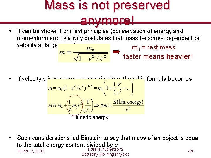 Mass is not preserved anymore! • It can be shown from first principles (conservation