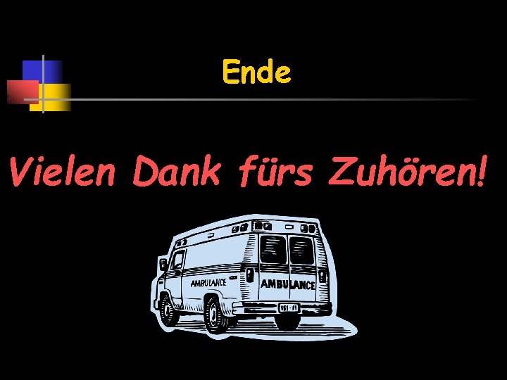 Ende Vielen Dank fürs Zuhören! 