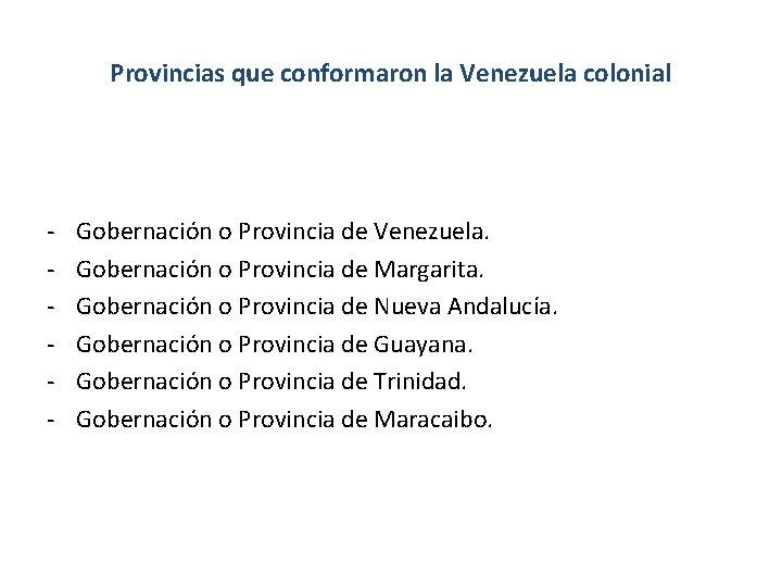 Provincias que conformaron la Venezuela colonial - Gobernación o Provincia de Venezuela. Gobernación o Provincias que conformaron la Venezuela colonial - Gobernación o Provincia de Venezuela. Gobernación o