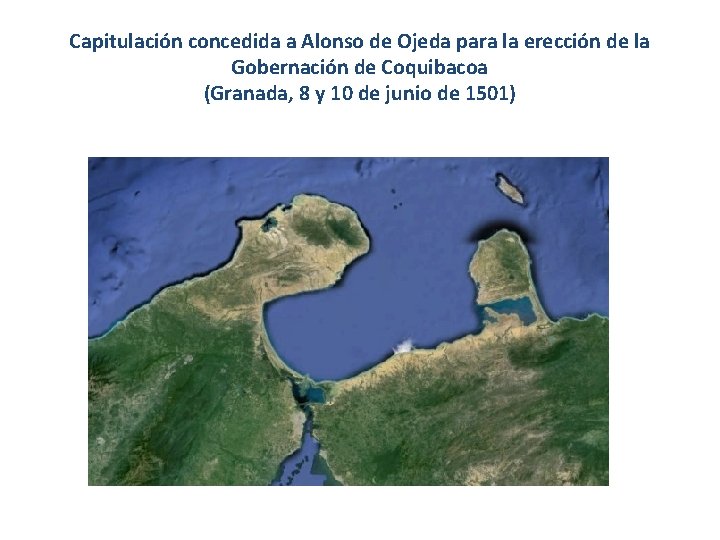 Capitulación concedida a Alonso de Ojeda para la erección de la Gobernación de Coquibacoa Capitulación concedida a Alonso de Ojeda para la erección de la Gobernación de Coquibacoa