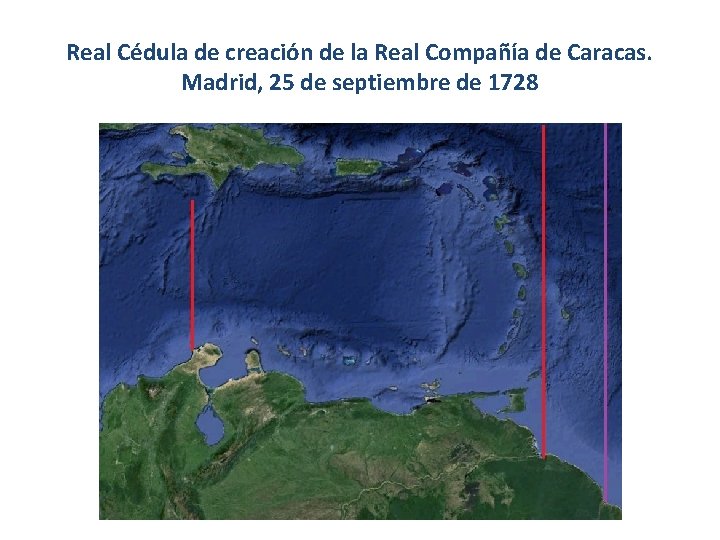 Real Cédula de creación de la Real Compañía de Caracas. Madrid, 25 de septiembre Real Cédula de creación de la Real Compañía de Caracas. Madrid, 25 de septiembre