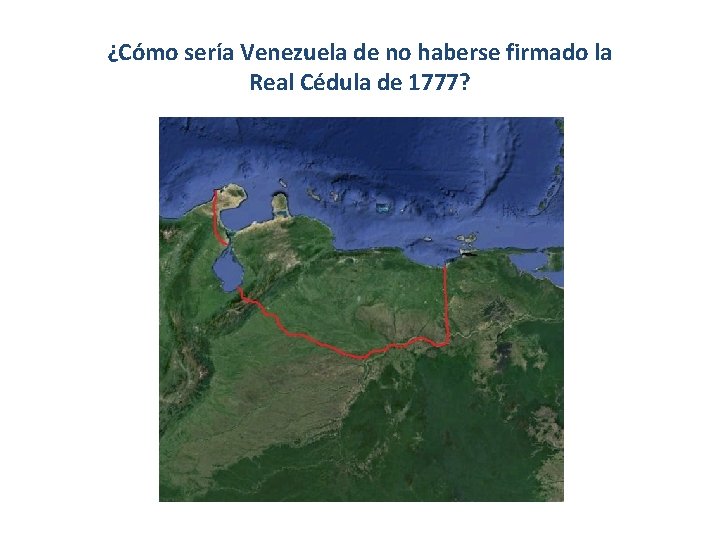 ¿Cómo sería Venezuela de no haberse firmado la Real Cédula de 1777? ¿Cómo sería Venezuela de no haberse firmado la Real Cédula de 1777?