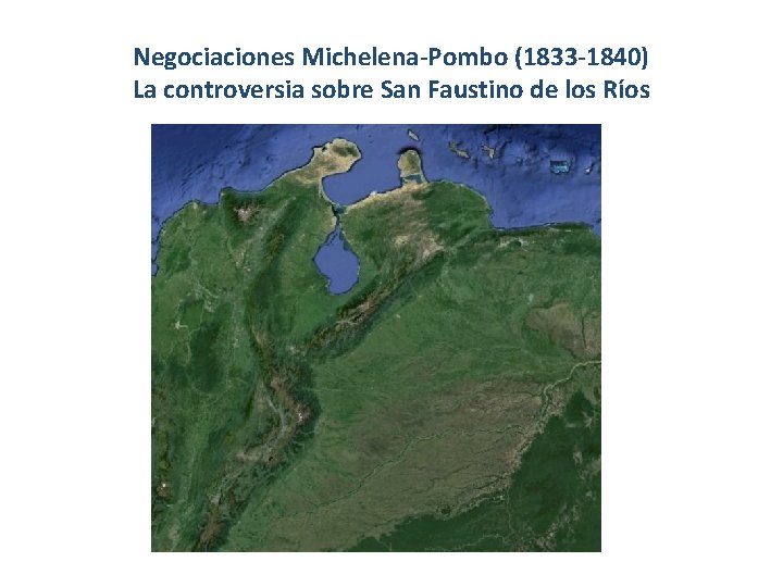 Negociaciones Michelena-Pombo (1833 -1840) La controversia sobre San Faustino de los Ríos Negociaciones Michelena-Pombo (1833 -1840) La controversia sobre San Faustino de los Ríos