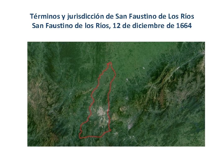 Términos y jurisdicción de San Faustino de Los Ríos San Faustino de los Ríos, Términos y jurisdicción de San Faustino de Los Ríos San Faustino de los Ríos,