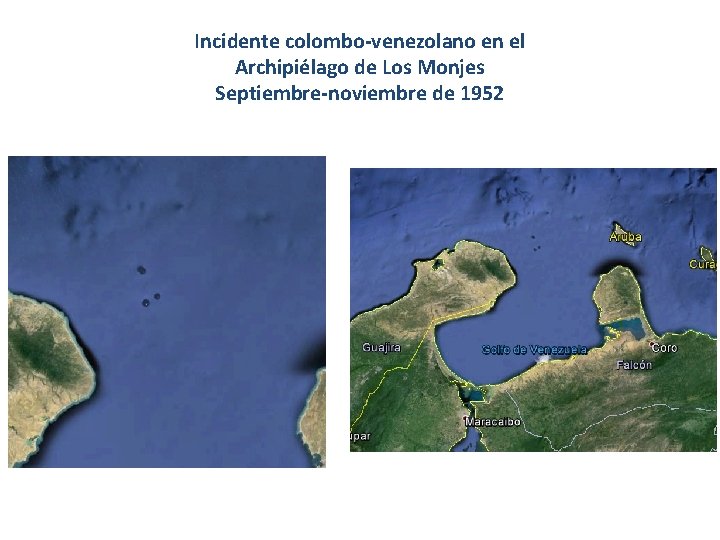 Incidente colombo-venezolano en el Archipiélago de Los Monjes Septiembre-noviembre de 1952 Incidente colombo-venezolano en el Archipiélago de Los Monjes Septiembre-noviembre de 1952