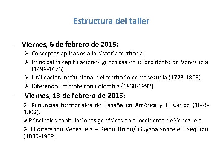 Estructura del taller - Viernes, 6 de febrero de 2015: Ø Conceptos aplicados a Estructura del taller - Viernes, 6 de febrero de 2015: Ø Conceptos aplicados a