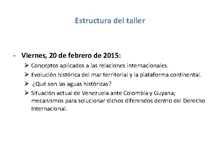 Estructura del taller - Viernes, 20 de febrero de 2015: Ø Conceptos aplicados a Estructura del taller - Viernes, 20 de febrero de 2015: Ø Conceptos aplicados a