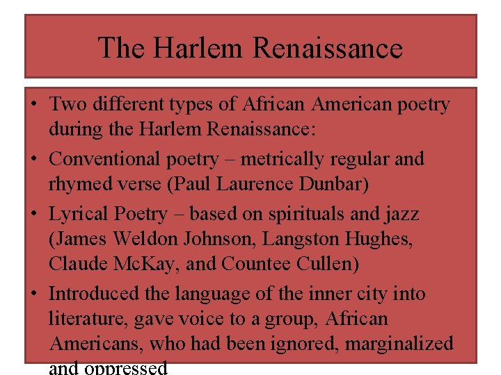 The Harlem Renaissance • Two different types of African American poetry during the Harlem