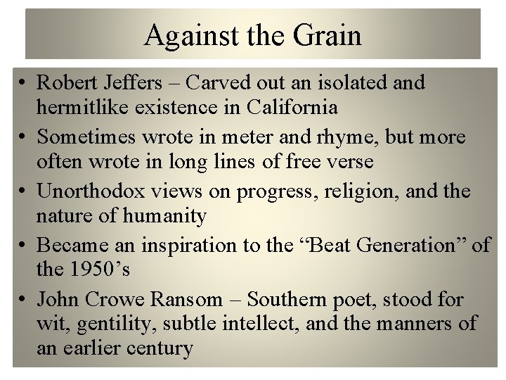 Against the Grain • Robert Jeffers – Carved out an isolated and hermitlike existence