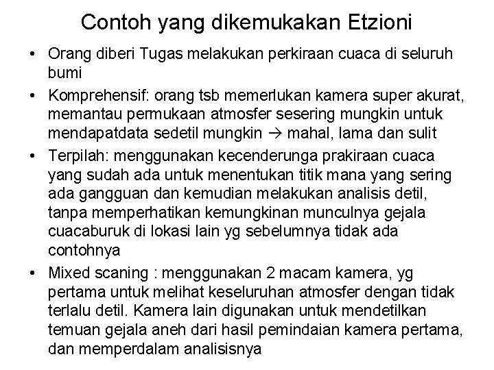 Contoh yang dikemukakan Etzioni • Orang diberi Tugas melakukan perkiraan cuaca di seluruh bumi