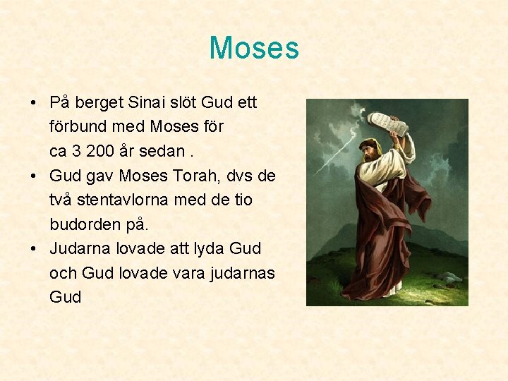 Moses • På berget Sinai slöt Gud ett förbund med Moses för ca 3