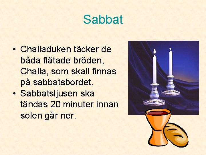 Sabbat • Challaduken täcker de båda flätade bröden, Challa, som skall finnas på sabbatsbordet.