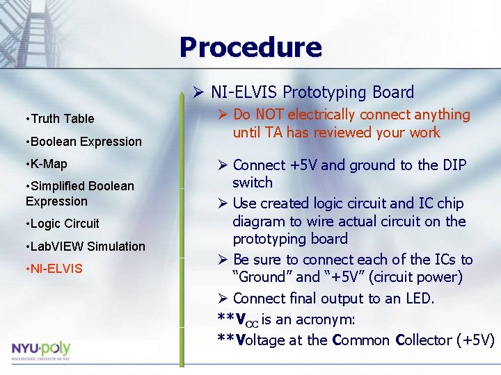 Procedure Ø NI-ELVIS Prototyping Board • Truth Table • Boolean Expression • K-Map •