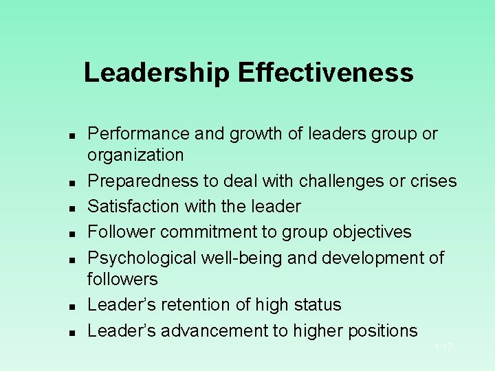 Leadership Effectiveness n n n n Performance and growth of leaders group or organization