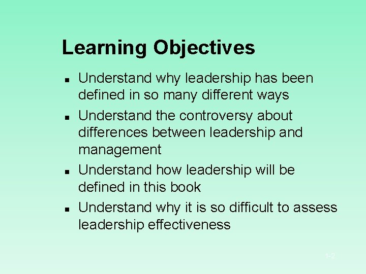 Learning Objectives n n Understand why leadership has been defined in so many different