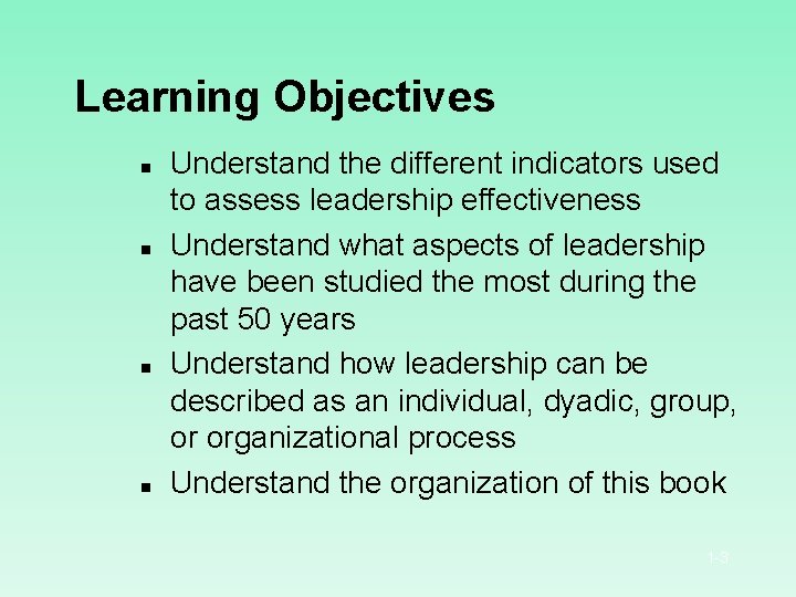 Learning Objectives n n Understand the different indicators used to assess leadership effectiveness Understand