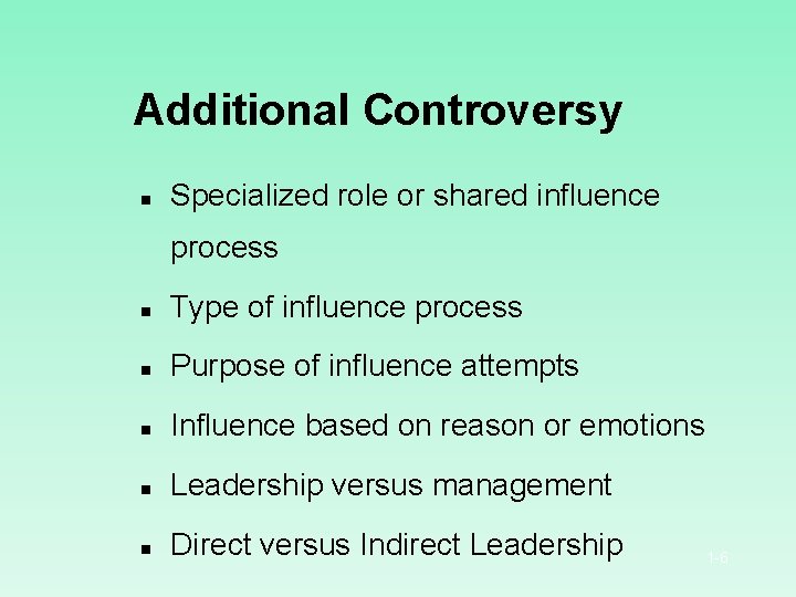 Additional Controversy n Specialized role or shared influence process n Type of influence process