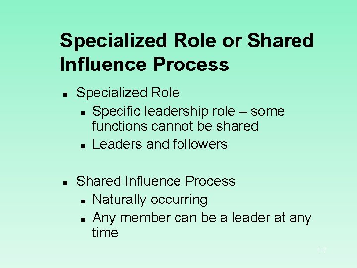 Specialized Role or Shared Influence Process n n Specialized Role n Specific leadership role