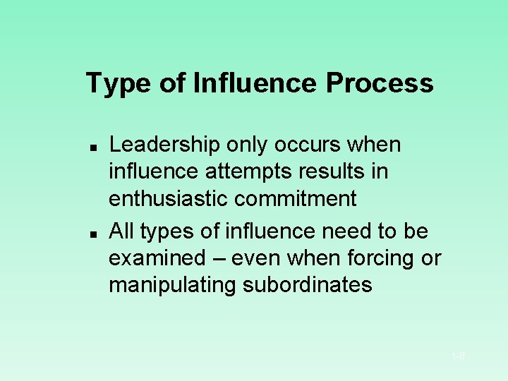 Type of Influence Process n n Leadership only occurs when influence attempts results in