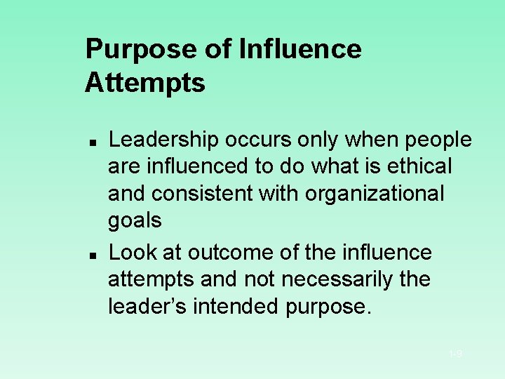 Purpose of Influence Attempts n n Leadership occurs only when people are influenced to