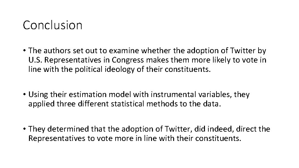 Conclusion • The authors set out to examine whether the adoption of Twitter by