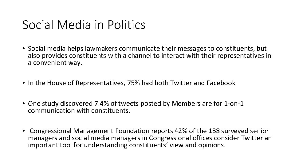 Social Media in Politics • Social media helps lawmakers communicate their messages to constituents,