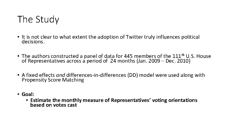 The Study • It is not clear to what extent the adoption of Twitter