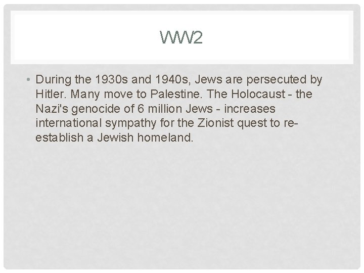 WW 2 • During the 1930 s and 1940 s, Jews are persecuted by