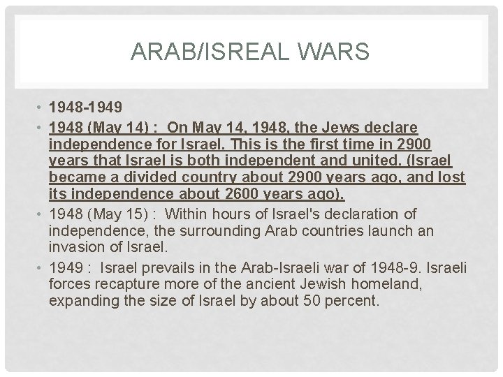 ARAB/ISREAL WARS • 1948 -1949 • 1948 (May 14) : On May 14, 1948,