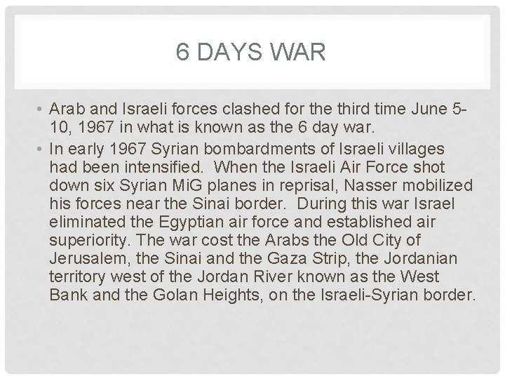 6 DAYS WAR • Arab and Israeli forces clashed for the third time June