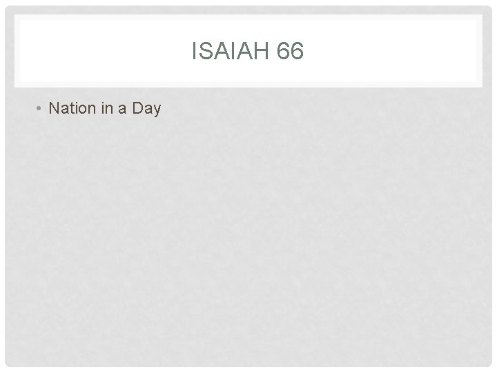 ISAIAH 66 • Nation in a Day 