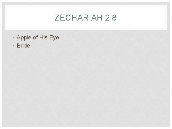 ZECHARIAH 2: 8 • Apple of His Eye • Bride 