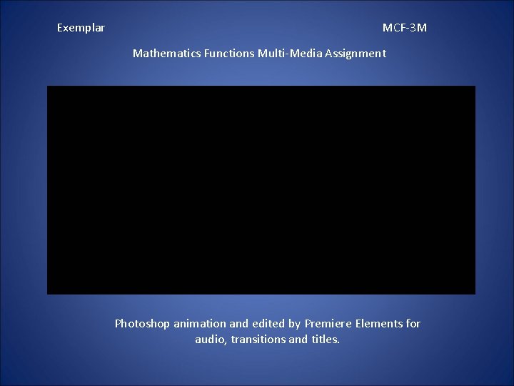 Exemplar MCF-3 M Mathematics Functions Multi-Media Assignment Photoshop animation and edited by Premiere Elements