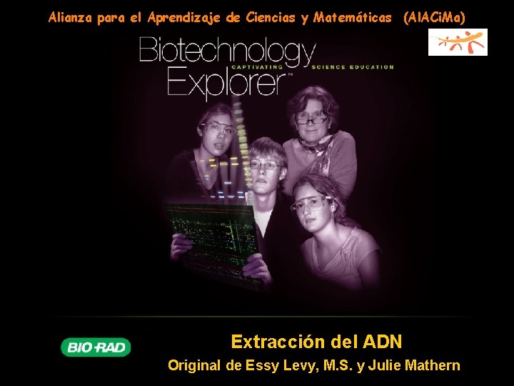 Alianza para el Aprendizaje de Ciencias y Matemáticas (Al. ACi. Ma) Extracción del ADN