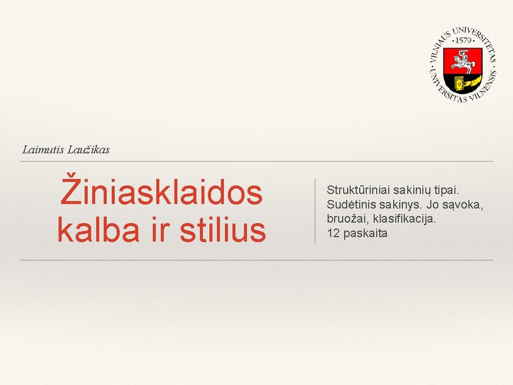 Laimutis Laužikas Žiniasklaidos kalba ir stilius Struktūriniai sakinių tipai. Sudėtinis sakinys. Jo sąvoka, bruožai,