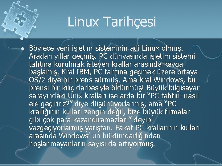 Linux Tarihçesi l Böylece yeni işletim sisteminin adi Linux olmuş. Aradan yıllar geçmiş. PC