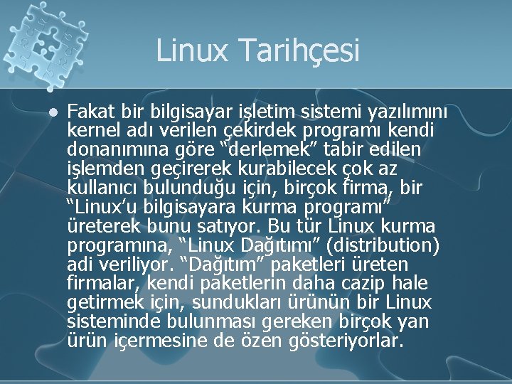 Linux Tarihçesi l Fakat bir bilgisayar işletim sistemi yazılımını kernel adı verilen çekirdek programı