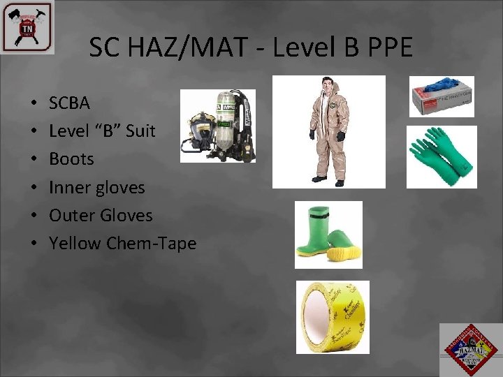 SC HAZ/MAT - Level B PPE • • • SCBA Level “B” Suit Boots